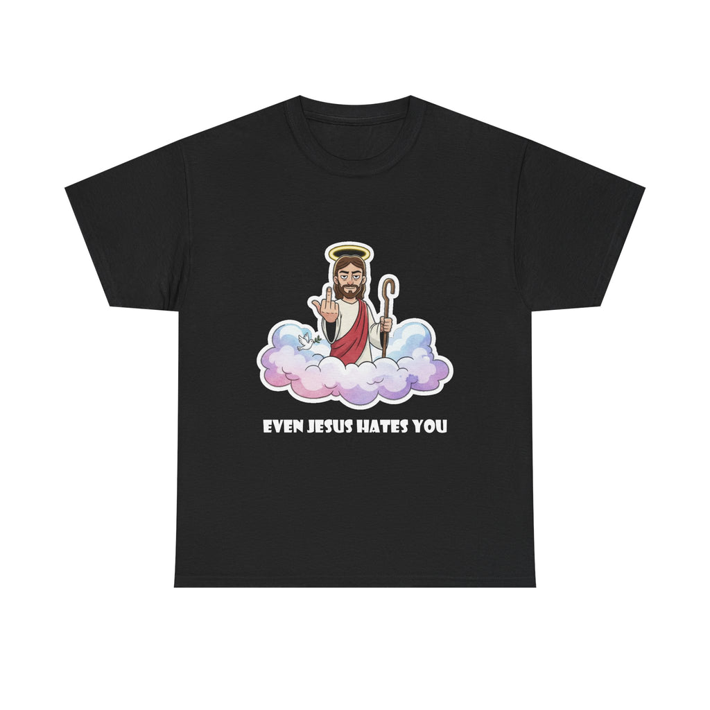 The "Even Jesus Hates You" Classic Tee (White Logo)